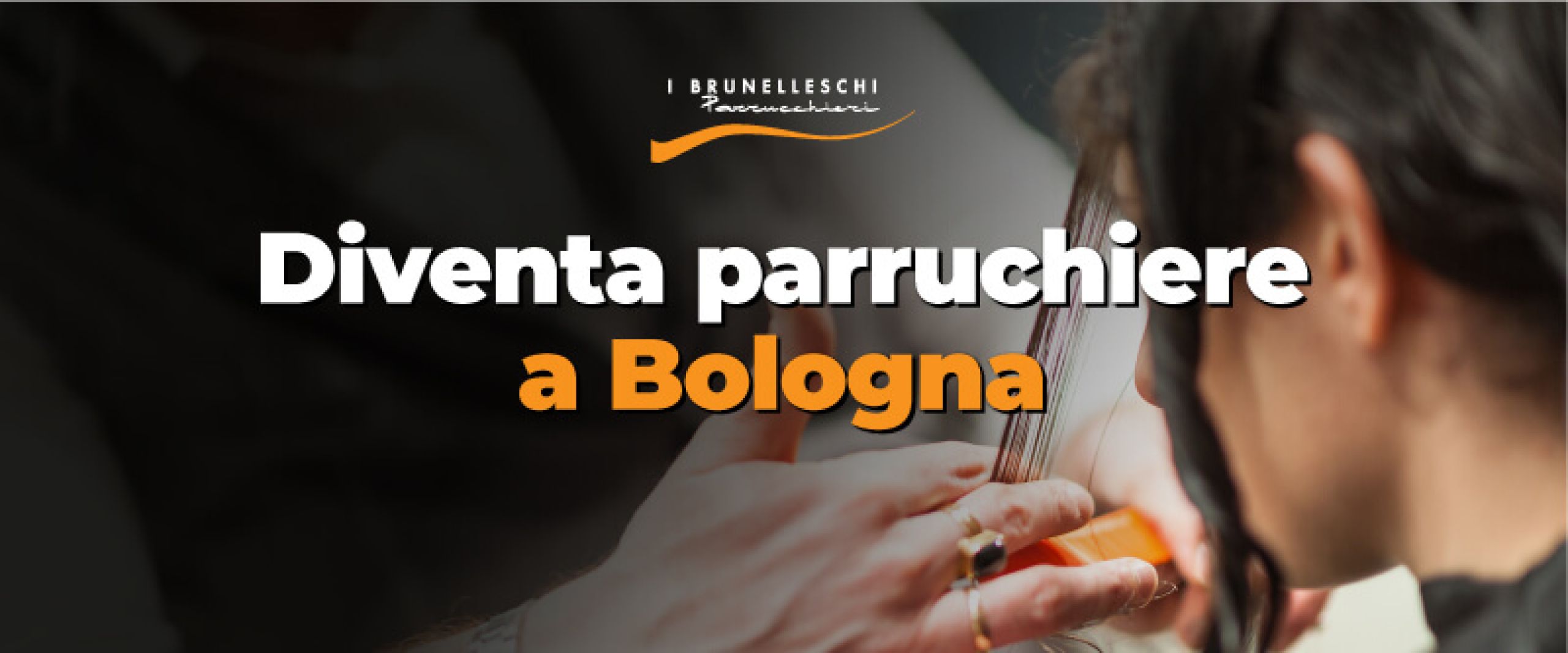 Lavora con noi Diventa parrucchiere a Bologna con I Brunelleschi